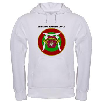 3MLG - A01 - 03 - 3rd Marine Logistics Group with Text - Hooded Sweatshirt - Click Image to Close
